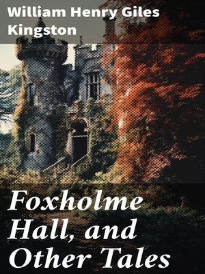 cover image of Foxholme Hall, and Other Tales